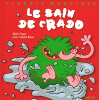 Jean-Gabriel Jauze et Alain Royer - Le bain de Crado.