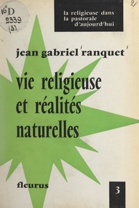 Jean-Gabriel Ranquet - Vie religieuse et réalités naturelles.