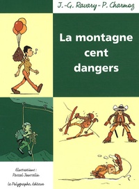Jean-Gabriel Ravary et Pierre Charmoz - La montagne cent dangers.