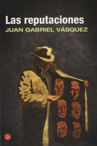 Jean Gabriel Vasquez - Las reputaciones.