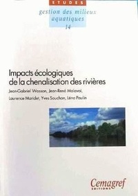 Jean-Gabriel Wasson et Jean-René Malavoi - Impacts écologiques de la chenalisation des rivières.