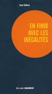 Jean Gadrey - En finir avec les inégalités.