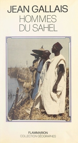 Hommes du Sahel : espaces-temps et pouvoirs. Le delta intérieur du Niger, 1960-1980