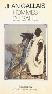 Jean Gallais et Armand Frémont - Hommes du Sahel : espaces-temps et pouvoirs - Le delta intérieur du Niger, 1960-1980.