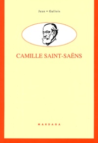 Jean Gallois - Camille Saint-Saëns.