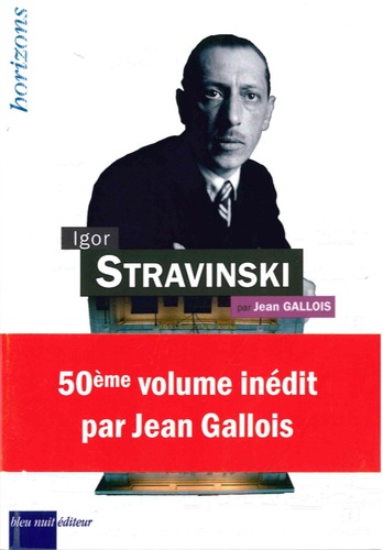 Jean Gallois - Igor Stravinski.