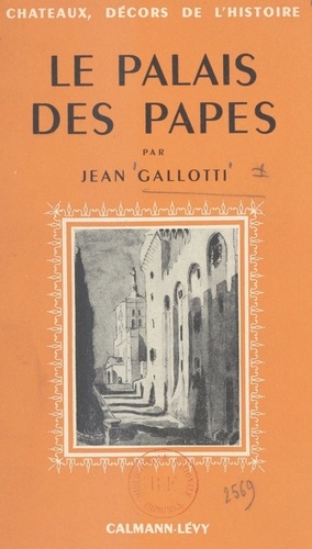 Le palais des papes. Illustré de 12 hors-texte et de 2 plans