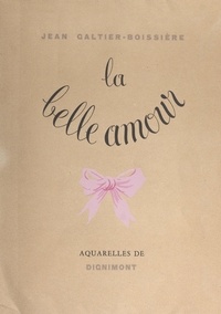 Jean Galtier-Boissière et  Dignimont - La belle amour.