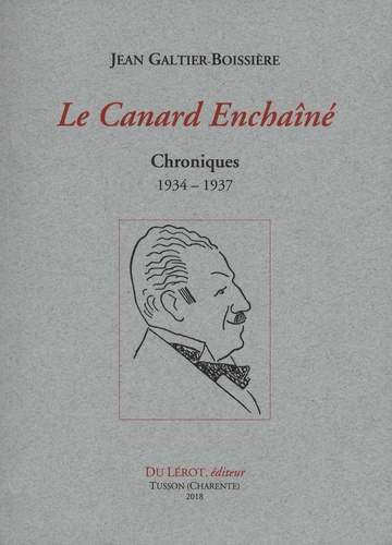 Jean Galtier-Boissière - Le Canard Enchaîné - Chroniques 1934-1937.