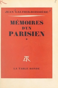 Jean Galtier-Boissière - Mémoires d'un Parisien (1).