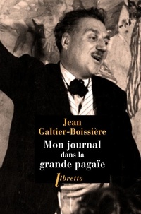 Jean Galtier-Boissière - Mon journal dans la grande pagaïe - 1946-1950.