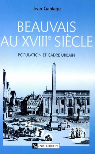 Beauvais au XVIIIème siècle.. Population et cadre urbain