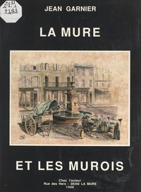 Jean Garnier - La Mure et les murois.