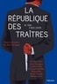 Jean Garrigues - La République des traîtres - De 1958 à nos jours.