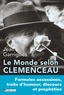 Jean Garrigues - Le monde selon Clemenceau - Formules assassines, traits d'humour, discours et prophéties.