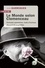 Le monde selon Clémenceau. Formules assassines, traits d'humour, discours et prophéties