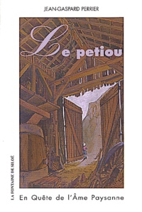 Jean-Gaspard Perrier - Le Petiou - En quête de l'âme paysanne.