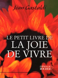 Le Petit Livre De La Joie De Vivre