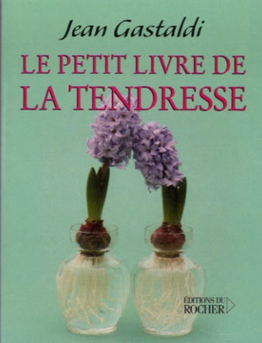 Jean Gastaldi - Le Petit Livre de la tendresse.