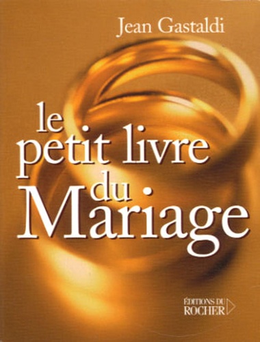 Jean Gastaldi - Le petit Livre du Mariage.