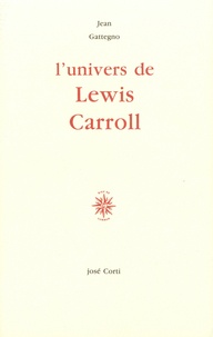 Jean Gattégno - L'univers de Lewis Carroll.