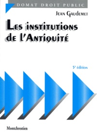 Jean Gaudemet - Les Institutions De L'Antiquite. 5eme Edition, Fevrier 1998.