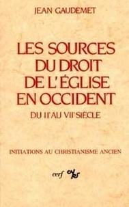Jean Gaudemet - Les Sources Du Droit De L'Eglise En Occident Du Iieme Au Viieme Siecle.