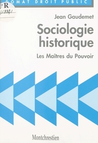 Jean Gaudemet - Sociologie historique - Les maîtres du pouvoir.