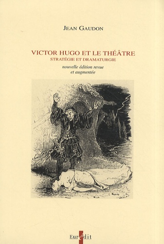 Victor Hugo et le théâtre - Stratégie et... de Jean Gaudon - Livre - Decitre