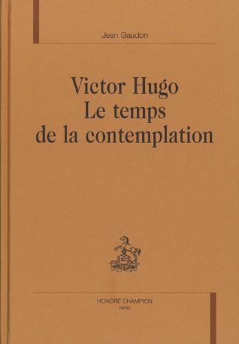 Victor Hugo. Le temps de la contemplation