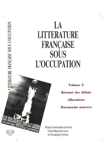 Jean Gaulmier - La littérature française sous l'Occupation - Volume 2, Résumé des débats, allocutions, documents annexes.
