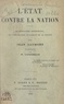 Jean Gaumont et Hubert Lagardelle - L'État contre la nation - Le fédéralisme professionnel et l'organisation économique de la société.