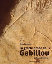 Jean Gaussen - La grotte ornée de Gabillou.