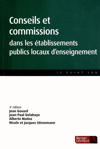 Jean Gavard et Jean-Paul Delahaye - Conseils et commissions dans les établissements publics locaux d'enseignement.