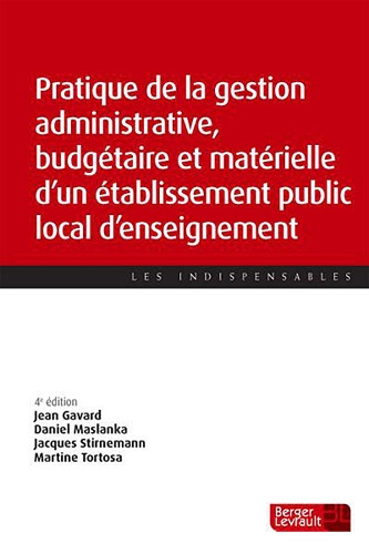 Jean Gavard et Daniel Maslanka - Pratique de la gestion administrative, budgétaire et matérielle d'un établissement public local d'enseignement.