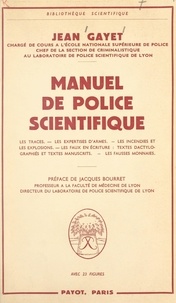 Jean Gayet et Jacques Bourret - Manuel de police scientifique.