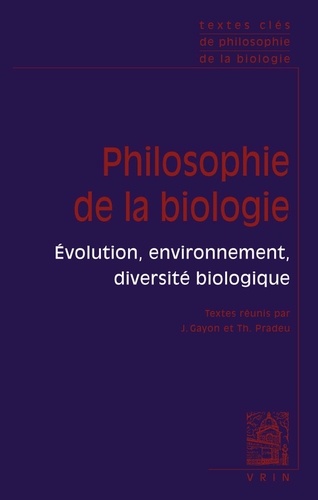 Philosophie de la biologie. Tome 2, Evolution, environnement, diversité biologique