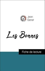 Jean Genet - Analyse de l'œuvre : Les Bonnes (résumé et fiche de lecture plébiscités par les enseignants sur fichedelecture.fr).