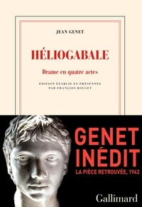 Jean Genet - Héliogabale - Drame en quatre actes.