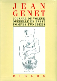 Jean Genet - Journal du voleur. Querelle de Brest. Pompes funèbres.