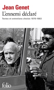 Jean Genet - L'ennemi déclaré - Textes et entretiens choisis (1970-1983).