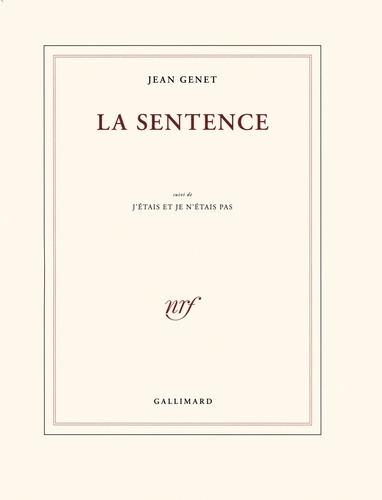Jean Genet - La sentence - Suivi de J'étais et je n'étais pas.