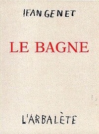 Jean Genet - Le bagne.