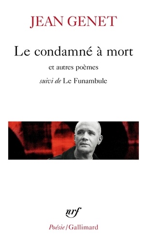 Jean Genet - Le condamné à mort et autres poèmes - Suivi de Le funambule.