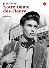 Jean Genet - Notre-Dame des-Fleurs.