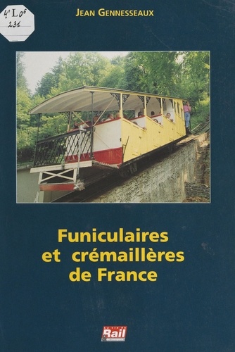 Jean Gennesseaux et  Collectif - Funiculaires et crémaillères de France.