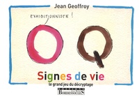 Jean Geoffroy - Signes de vie - Le grand jeu du décryptage.