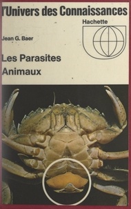 Jean Georges Baer - Les parasites animaux.