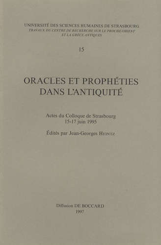 Jean-Georges Heintz - Oracles et prophéties dans l'Antiquité - Actes du colloques de Strasbourg 15-17 juin 1995.