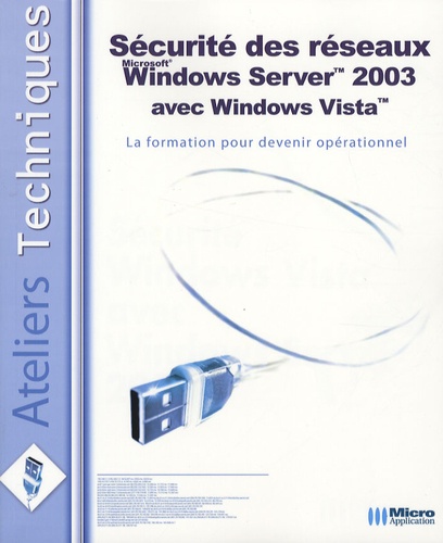 Jean-Georges Saury et Sylvain Caicoya - Sécurité Windows Vista avec Windows Server 2003.